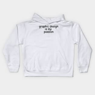 graphic design is my passion Kids Hoodie